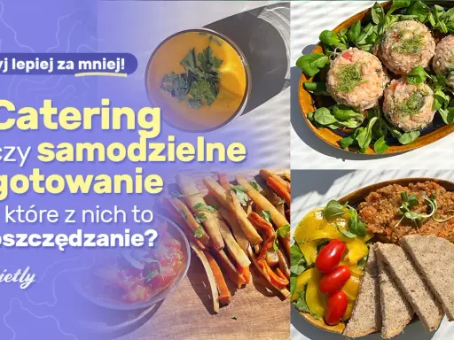 Catering dietetyczny czy samodzielne gotowanie? Sprawdź, ile kosztuje i co się bardziej opłaca. Dania na talerzach.